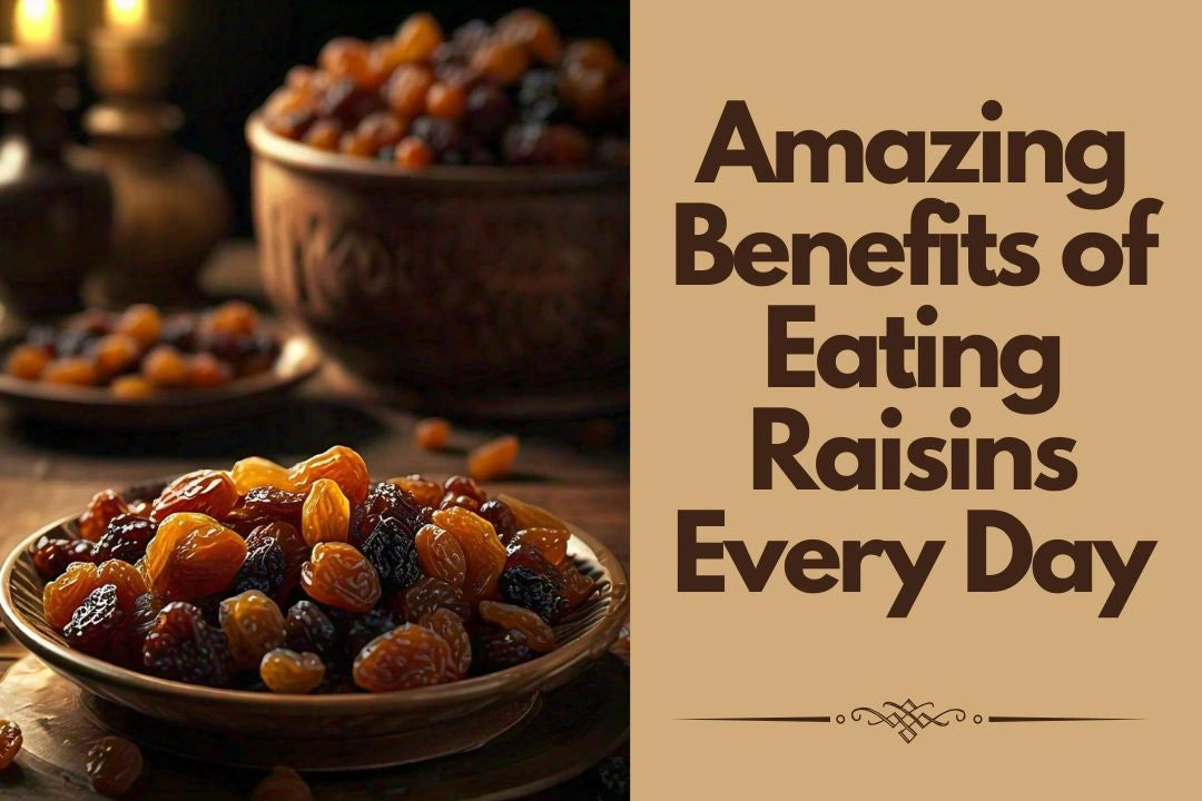 Amazing Benefits of Eating Raisins Every Day